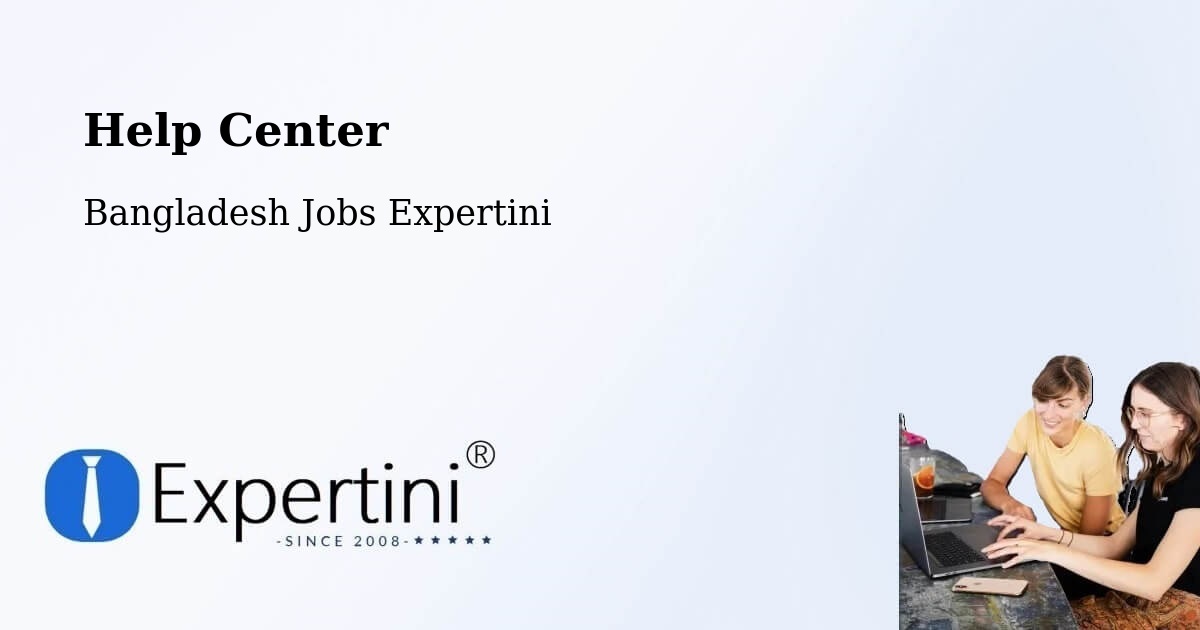 Help Center – Gafargaon - Bangladesh Jobs Expertini