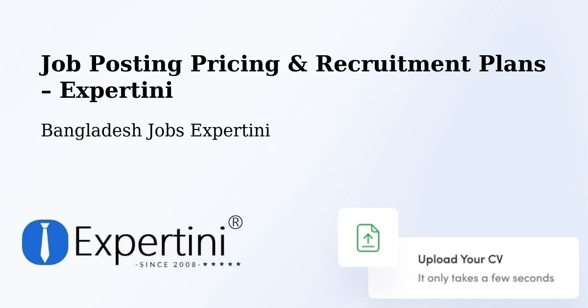 Job Posting Pricing & Recruitment Plans – Gafargaon - Gafargaon, Bangladesh Jobs Expertini